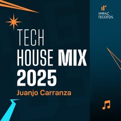 Tech House Mix 2025 by Juanjo Carranza IR