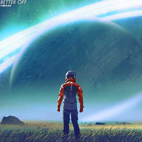 Matduke - Better Off (Original Mix) [Free download]