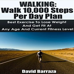 [View] EPUB 📃 Walking: Walk 10,000 Steps per Day Plan: Best Exercise to Lose Weight