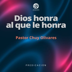Chuy Olivares - Dios honra al que le honra