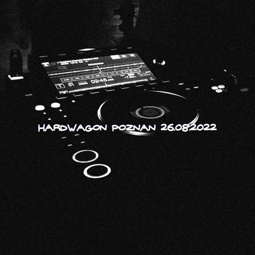 DJ Tego Typu @ HARDWAGON POZNAŃ (26.08.2022)