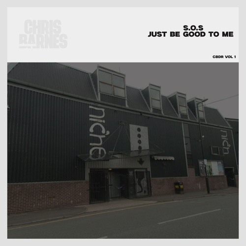S.O.S - Just Be Good [Chris Barnes Remix]