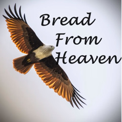 Bread From Heaven