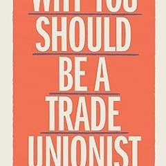Ebooks download Why You Should be a Trade Unionist [PDFEPub] By  Len McCluskey (Author)