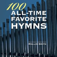 Get PDF 100 All-Time Favorite Hymns (Dover Music for Organ) by  Rollin Smith