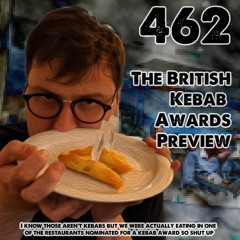 462: The Big British Kebab Awards Preview Special
