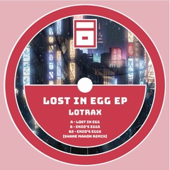 Lotrax - Enzo's Eggs (Shane Mahon Remix)