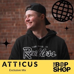 Atticus - Exclusive Mix For The Bop Shop