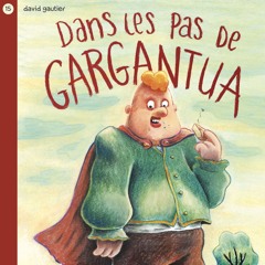 Dans les pas de Gargantua
