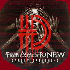 From Ashes To New - Barely Breathing / ANTIDOPE REMIX(FREE DL FOR PA)