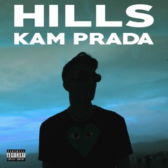 Hills (Kam Prada Solo) [SoundCloud Exclusive]