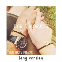 For a moment (long version)