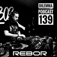 Rebor Dilemma Podcast 139