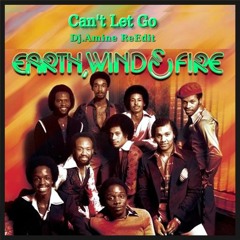Earth, Wind & Fire - Can't Let Go (Dj Amine ReEdit )