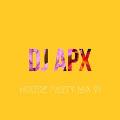 HOUSE PARTY MIX VI (LIVE STREAM SPECIAL)