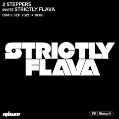 Strictly Flava Guest Mix for 2 Steppers on Rinse France