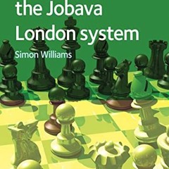 GET [KINDLE PDF EBOOK EPUB] Opening Repertoire - The Jobava London System (Everyman C