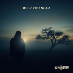 Riiver - Keep you near (BOOTLEG) - Free download