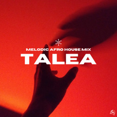 Melodic Afro House Sunset Mix "Talea"