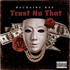 Rackaids Kee - Trust No Thot (Official Audio)