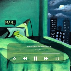 Amapiano for the Soul 4