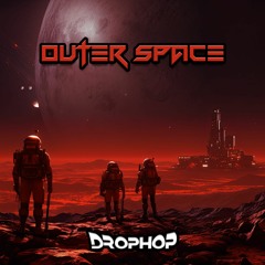 DROPHOP - OUTER SPACE