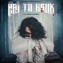 Emiway Bantai - Hai Tu Kaun (MHN Album)