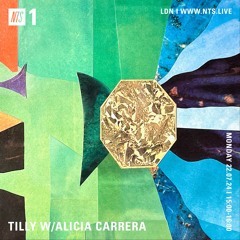 NTS - Tilly W/ Alicia Carrera 22.07.24