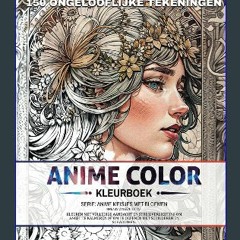 #^R.E.A.D 🌟 Anime Color: Kleurboek - Anime Meisjes Met Bloemen (Volume 1): 150 ongelofelijke teken