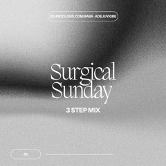Surgical Sunday - 86 (3 - Step Mix)