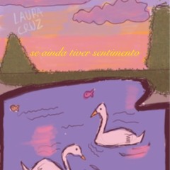 se ainda tiver sentimento - Laura Cruz
