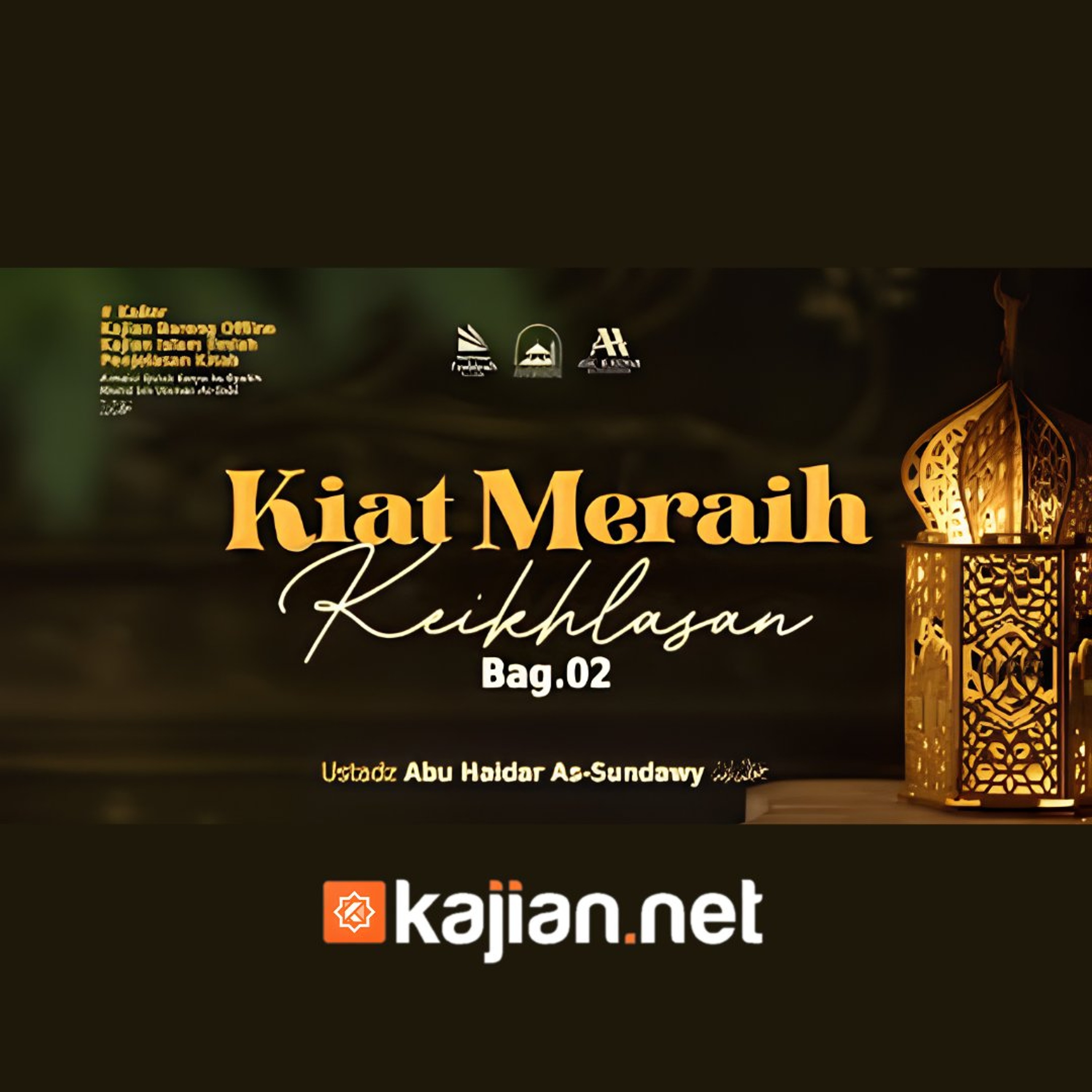 Bab Ikhlas: Kiat Meraih Keikhlasan-2 (Mendalami Amalan Hati) - Ustadz Abu Haidar As-Sundawy حفظه الله episode artwork