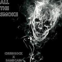 Chubb Rock f. Dame Cain - All The Smoke