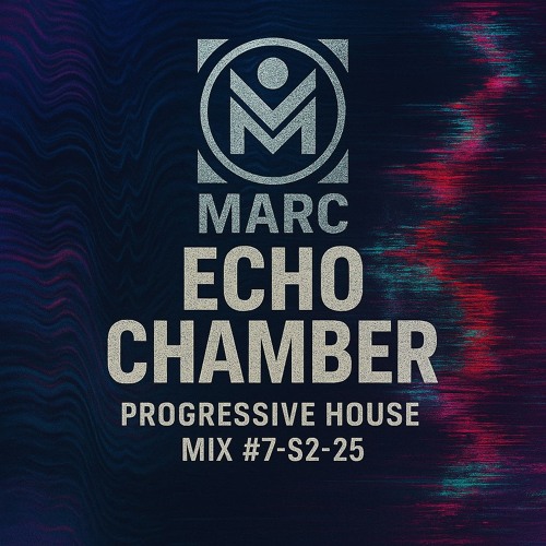 Echo_Chamber_Marc M-#7-S2-25