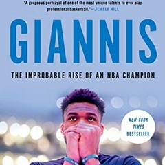 Access [PDF EBOOK EPUB KINDLE] Giannis: The Improbable Rise of an NBA Champion by  Mirin Fader 📔