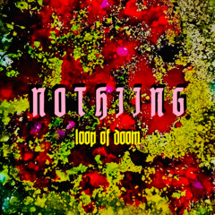 N O T H I I N G loop of doom