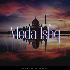 Meda Ishq | Saf. K