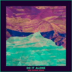 Do It Alone (Rob Gasser Remix)