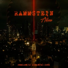Rammstein - Adieu (Dreadful Broz Remix)