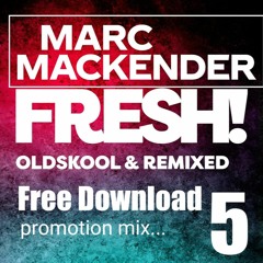 Marc Mackender - Fresh Promotional Mix 5