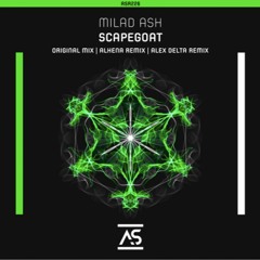 Milad Ash - Scapegoat (Alex Delta Remix)