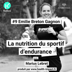#9 - Emilie Breton Gagnon - La nutrition du sportif d'endurance