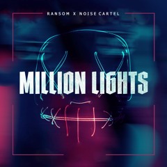 Ransom x Noise Cartel - Million Lights [Extended]
