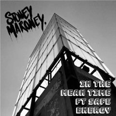 In The Mean Time Ft Safe Energy