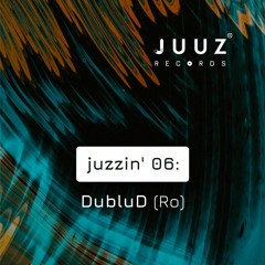 juzzin' 06 - DubluD (Ro)