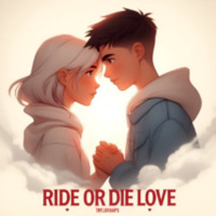 Ride or Die Love