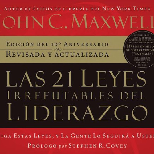 [Free] EBOOK 🗸 Las 21 Leyes Irrefutables del Liderazgo: Siga Estas Leyes, y la Gente