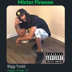 Mister Finesse Feat. Free TJ