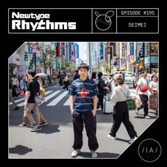 Newtype Rhythms #195 - Special Guest: Seimei