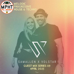 GUEST MIX 09 SAMALLEN X VOLSTAR MELODIC PROGRESSIVE HOUSE TECHNO NEW DJ MPHT DANCE EDM ELECTRONIC